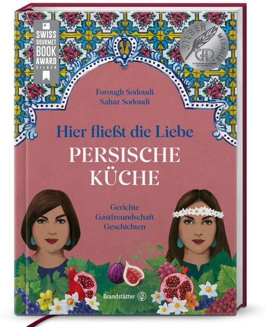 Hier fließt die Liebe - Persische Küche